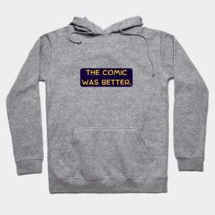 The Comic was Better Hoodie